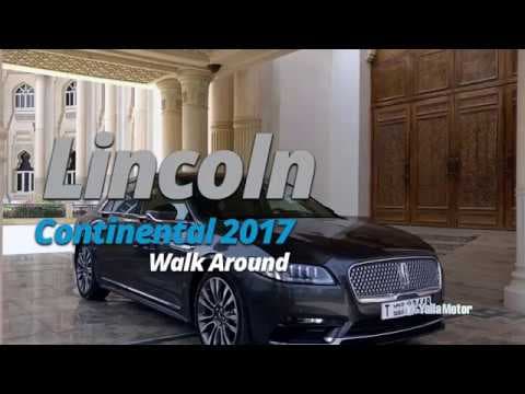 2017 Lincoln Continental Walk Around | YallaMotor.com